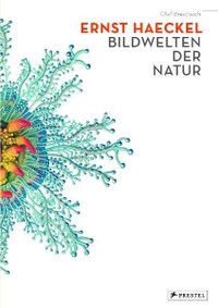 Buchcover: Olaf Breidbach. Ernst Haeckel - Bildwelten der Natur. Prestel Verlag, München, 2007.