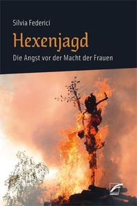Buchcover: Silvia Federici. Hexenjagd - Die Angst vor der Macht der Frauen. Unrast Verlag, Münster, 2019.