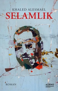 Buchcover: Khaled Alesmael. Selamlik - Roman. Albino Verlag, Berlin, 2020.