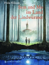 Buchcover: Frida Nilsson. Sem und Mo im Land der Lindwürmer - (Ab 10 Jahre). Gerstenberg Verlag, Hildesheim, 2022.