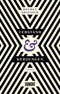 Buchcover: Helmut Krausser. Verstand und Kürzungen - Gedichte. DuMont Verlag, Köln, 2014.