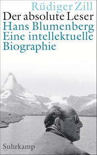 Buchcover: Rüdiger Zill. Der absolute Leser - Hans Blumenberg. Eine intellektuelle Biografie. Suhrkamp Verlag, Berlin, 2020.