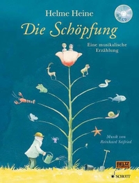 Buchcover: Helme Heine. Die Schöpfung -  Eine musikalische Erzählung (ab 4 Jahren). Mit CD. Schott Verlag, Mainz, 2005.