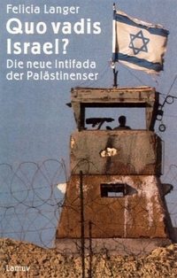Buchcover: Felicia Langer. Quo vadis Israel? - Die neue Intifada der Palästinenser. Lamuv Verlag, Göttingen, 2001.