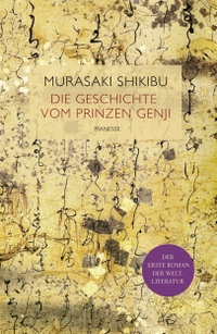 Buchcover: Murasaki Shikibu. Die Geschichte vom Prinzen Genji - Altjapanischer Liebesroman. Manesse Verlag, Zürich, 2014.