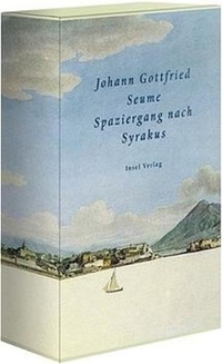 Buchcover: Johann Gottfried Seume. Spaziergang nach Syrakus im Jahre 1802. Insel Verlag, Berlin, 2002.