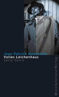 Buchcover: Jean-Patrick Manchette. Volles Leichenhaus - Roman. Distel Literaturverlag, Berlin, 2000.