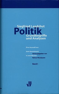 Siegfried Landshut. Politik - Grundbegriffe und Analysen - Eine Auswahl aus dem Gesamtwerk in zwei Bänden. Verlag für Berlin-Brandenburg, Berlin, 2005.