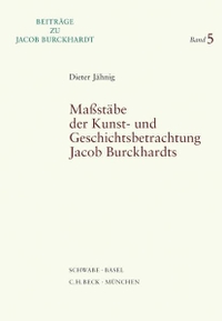 Cover: Maßstäbe der Kunst- und Geschichtsbetrachtung Jacob Burckhardts