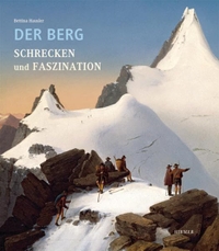 Buchcover: Bettina Hausler. Der Berg - Schrecken und Faszination. Hirmer Verlag, München, 2008.