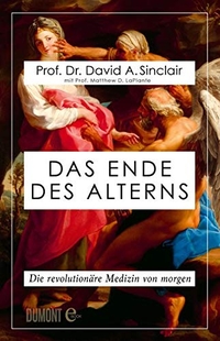 Buchcover: Matthew D. LaPlante / David A. Sinclair. Das Ende des Alterns - Die revolutionäre Medizin von morgen (Lifespan). DuMont Verlag, Köln, 2019.