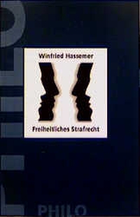 Buchcover: Winfried Hassemer. Freiheitliches Strafrecht. Philo Verlag, Hamburg, 1999.
