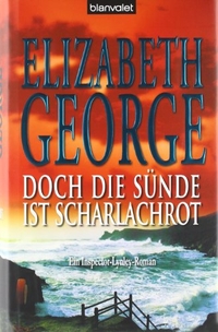Cover: Elizabeth George. Doch die Sünde ist scharlachrot - Ein Inspector-Lynley-Roman. Blanvalet Verlag, München, 2008.