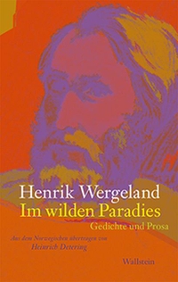 Buchcover: Henrik Wergeland. Im wilden Paradies - Gedichte und Prosa. Wallstein Verlag, Göttingen, 2019.