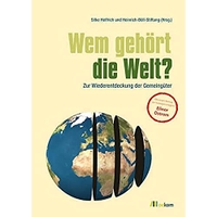 Buchcover: Silke Helfrich. Wem gehört die Welt - Zur Wiederentdeckung der Gemeingüter. oekom Verlag, München, 2009.