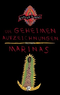 Buchcover: Sabine Scholl. Die geheimen Aufzeichnungen Marinas - Roman. Berlin Verlag, Berlin, 2000.