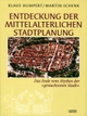 Cover: Entdeckung der mittelalterlichen Stadtplanung