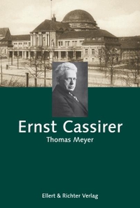 Buchcover: Thomas Meyer. Ernst Cassirer. Ellert und Richter Verlag, Hamburg, 2006.