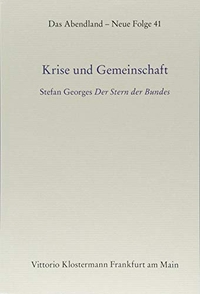 Buchcover: Christophe Fricker (Hg.). Krise und Gemeinschaft - Stefan Georges "Der Stern des Bundes". Vittorio Klostermann Verlag, Frankfurt am Main, 2017.