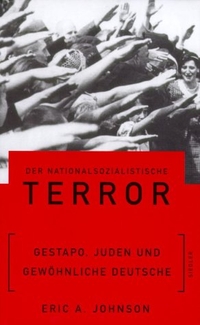 Buchcover: Eric A. Johnson. Der nationalsozialistische Terror - Gestapo, Juden und gewöhnliche Deutsche. Siedler Verlag, München, 2001.