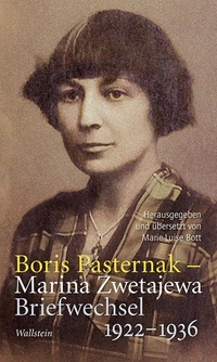 Buchcover: Boris Pasternak / Marina Zwetajewa. Boris Pasternak und Marina Zwetajewa: Briefwechsel 1922 -1936. Wallstein Verlag, Göttingen, 2021.