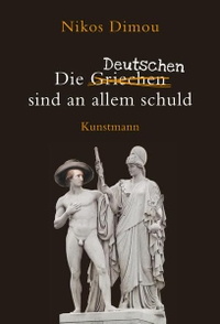 Buchcover: Nikos Dimou. Die Deutschen sind an allem schuld. Antje Kunstmann Verlag, München, 2014.