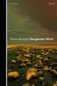 Buchcover: Selva Almada. Sengender Wind - Roman. Berenberg Verlag, Berlin, 2016.