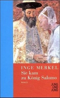 Buchcover: Inge Merkel. Sie kam zu König Salomo - Roman. Jung und Jung Verlag, Salzburg, 2001.