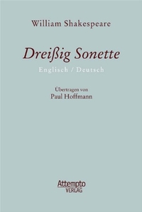 Buchcover: William Shakespeare. Dreißig Sonette - Englisch - Deutsch. Attempto Verlag, Tübingen, 2003.