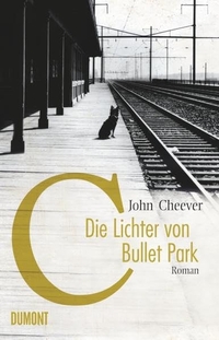 Buchcover: John Cheever. Die Lichter von Bullet Park - Roman. DuMont Verlag, Köln, 2011.