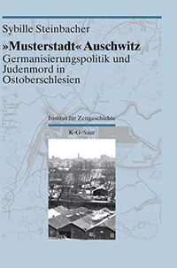 Buchcover: Sybille Steinbacher. `Musterstadt` Auschwitz - Germanisierungspolitik und Judenmord in Ostoberschlesien. K. G. Saur Verlag, München, 1999.