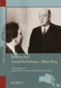Buchcover: Alban Berg / Arnold Schönberg. Alban Berg / Arnold Schönberg: Briefwechsel 1906 - 1935. Schott Verlag, Mainz, 2007.