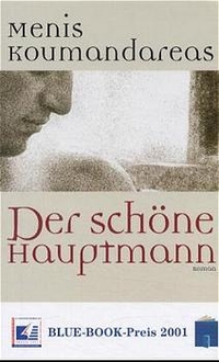 Buchcover: Menis Koumandareas. Der schöne Hauptmann - Roman. Frankfurter Verlagsanstalt, Frankfurt am Main, 2001.