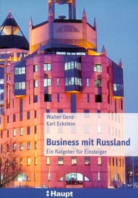 Buchcover: Walter Denz / Karl Eckstein. Business mit Russland - Ein Ratgeber für Einsteiger. Betriebswirtschaftlicher Verlag Dr. Th. Gabler, Wiesbaden, 2001.