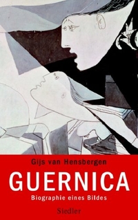 Buchcover: Gijs van Hensbergen. Guernica - Biografie eines Bildes. Siedler Verlag, München, 2007.