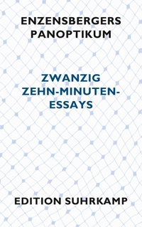 Buchcover: Hans Magnus Enzensberger. Enzensbergers Panoptikum - Zwanzig Zehn-Minuten-Essays. Suhrkamp Verlag, Berlin, 2012.