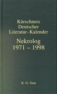 Kürschners Deutscher Literatur- Kalender. - Nekrolog 1971 - 1998. Jüdischer Verlag im Suhrkamp Verlag, Berlin, 1999.