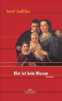 Buchcover: Josef Jedlicka. Blut ist kein Wasser - Roman.. Deutsche Verlags-Anstalt (DVA), München, 2002.