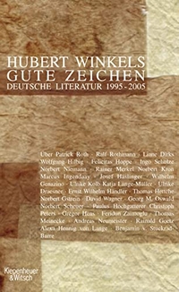 Buchcover: Hubert Winkels. Gute Zeichen - Deutsche Literatur 1995-2005. Kiepenheuer und Witsch Verlag, Köln, 2005.