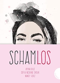 Buchcover: Amina Bile / Nancy Herz / Sofia Srour. Schamlos - (Ab 12 Jahre). Thienemann Verlag, Stuttgart, 2019.