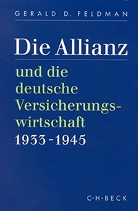 Cover: Die Allianz und die deutsche Versicherungswirtschaft 1933-1945
