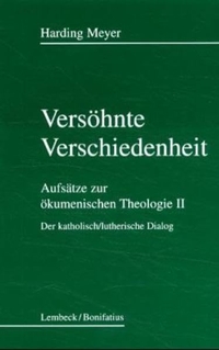 Buchcover: Harding Meyer. Versöhnte Verschiedenheit - Aufsätze zur ökumenischen Theologie II. Der katholisch/lutherische Dialog. Otto Lembeck Verlag, Frankfurt am Main, 2000.