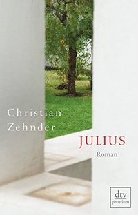 Buchcover: Christian Zehnder. Julius - Roman. dtv, München, 2011.