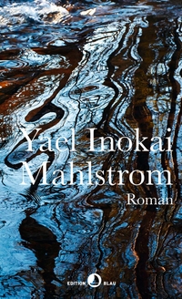 Buchcover: Yael Inokai. Mahlstrom - Roman. Rotpunktverlag, Zürich, 2017.