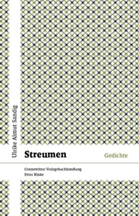 Buchcover: Ulrike Almut Sandig. Streumen - Gedichte. Connewitzer Verlagsbuchhandlung, Leipzig, 2007.