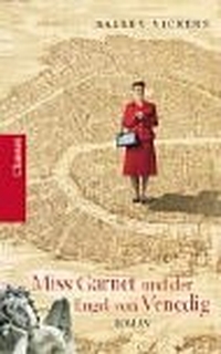 Buchcover: Salley Vickers. Miss Garnet und der Engel von Venedig - Roman. Claassen Verlag, Berlin, 2002.