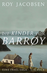 Cover: Roy Jacobsen. Die Kinder von Barrøy - Roman. C.H. Beck Verlag, München, 2021.