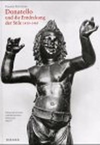 Cover: Donatello und die Entdeckung der Stile 1430 - 1445