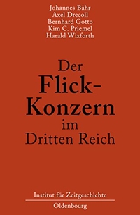 Buchcover: Der Flick-Konzern im Dritten Reich. Oldenbourg Verlag, München, 2008.