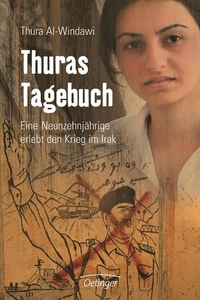 Buchcover: Thura al-Windawi. Thuras Tagebuch - Eine Neunzehnjährige erlebt den Krieg im Irak (Ab 12 Jahre). Friedrich Oetinger Verlag, Hamburg, 2004.